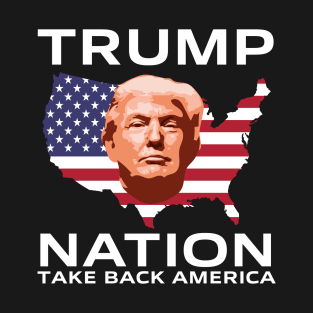 Trump Nation Take Back America T-Shirt