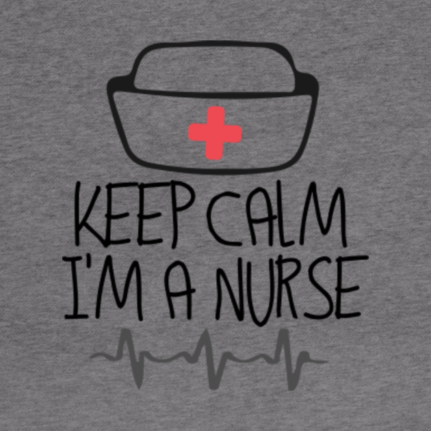 Gifts For Nurses | Keep Calm I'm a Nurse - Nursing Gifts ...