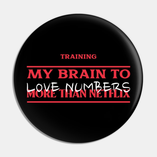 Training My Brain to Love Numbers More Than Netflix Future Accountant Pin by FierceFurGallery