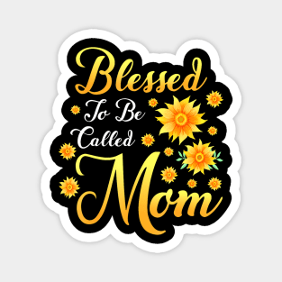 Blessed To Be Called Mom Sunflower Mothers Day Magnet