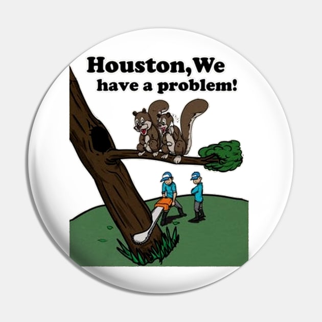 Houston, We Have A Problem Pin by Skower