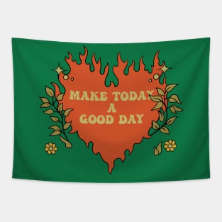Make Today A Good Day Tapestry