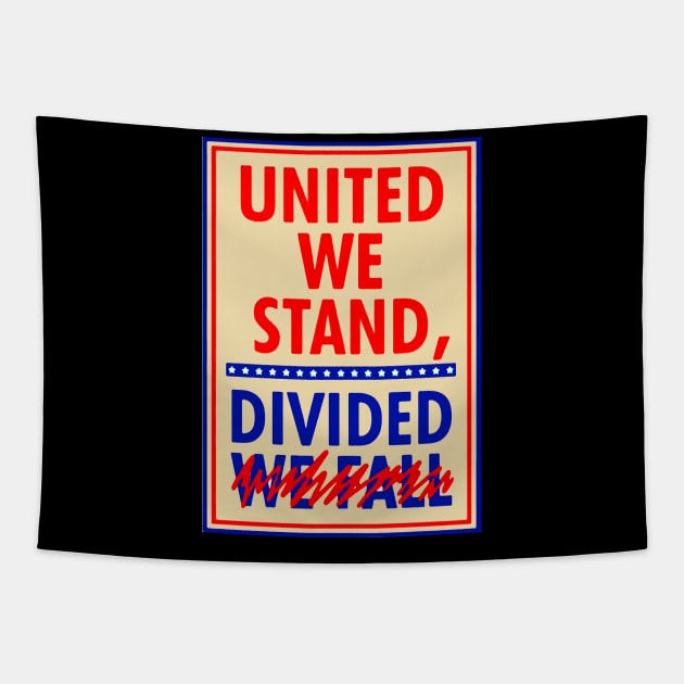 United we stand divided we fall T SHIRT Tapestry by titherepeat