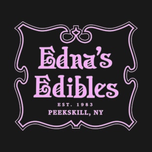 Edna's Edibles T-Shirt