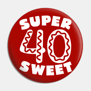 Super Sweet 40 Donut Pin