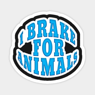 I BRAKE FOR ANIMALS STICKER DECAL Magnet