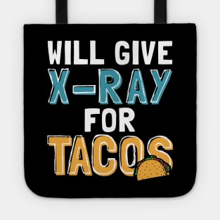 Will Give X-Ray For Tacos Tote