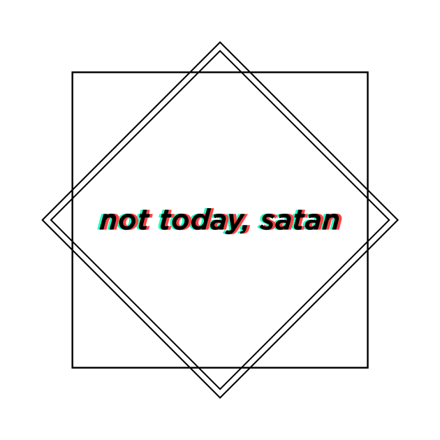 Geometric "Not Today, Satan" Shirt by rewordedstudios