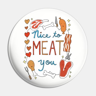 Nice to Meat You Pin