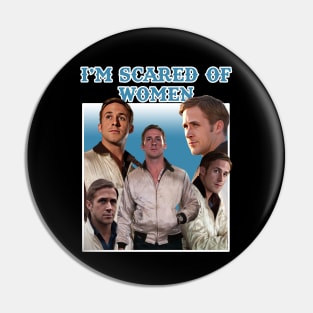 I’m Scared of Women Pin