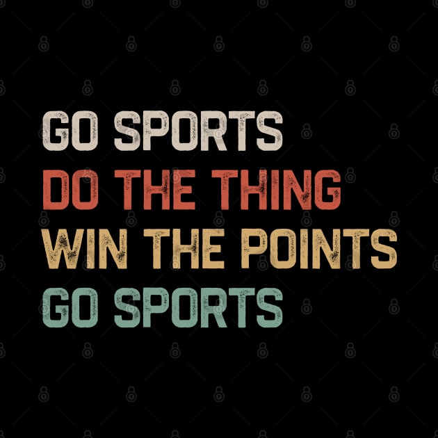 Go Sports Do The Thing Retro Color by erythroxian-merch