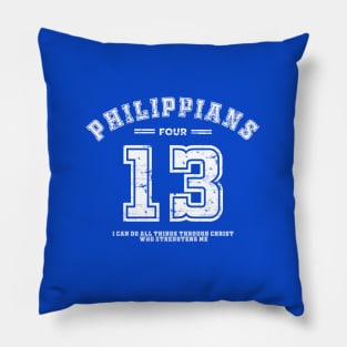 I can do all things through Christ who strengthens me from Philippians 4:13, white distressed text Pillow