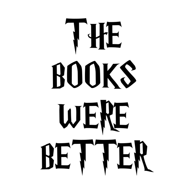 The books were better (black) by Cmmndo_Sev