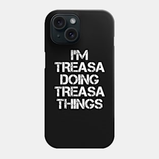 Treasa Name T Shirt - Treasa Doing Treasa Things Phone Case