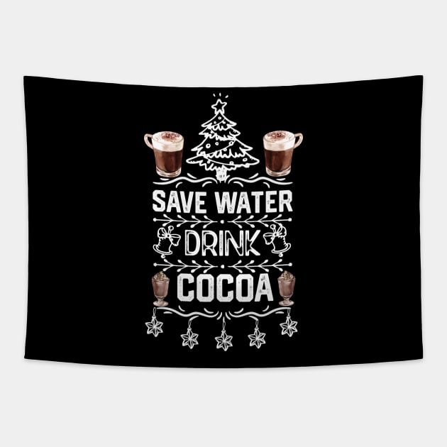 Saver Water Drink Cocoa - Christmas Cocoa Lover Funny Tapestry by KAVA-X