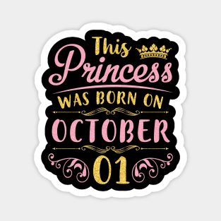 This Princess Was Born On October 01 Happy Birthday To Me You Nana Mom Aunt Sister Daughter Niece Magnet