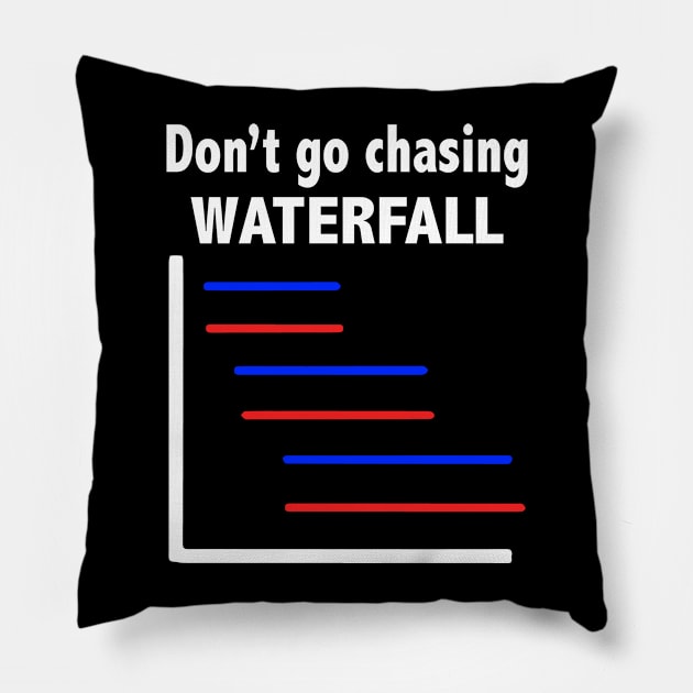 Funny Don't Go Chasing Waterfall Pillow by ZimBom Designer