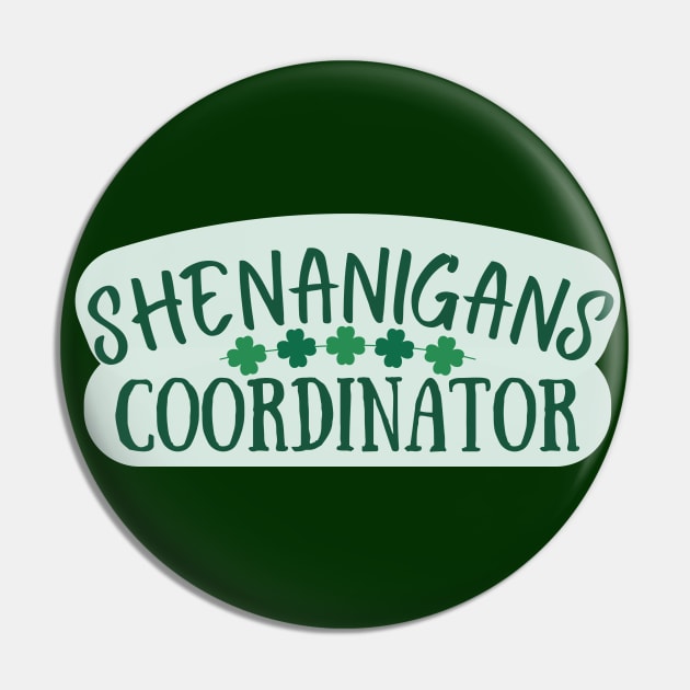 Shenanigans Coordinator Pin by Stylish Dzign