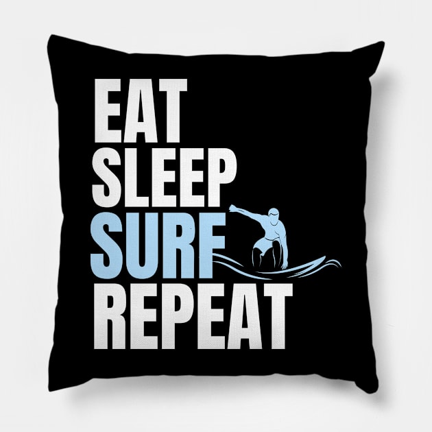 Eat Sleep Surf Repeat Pillow by mksjr