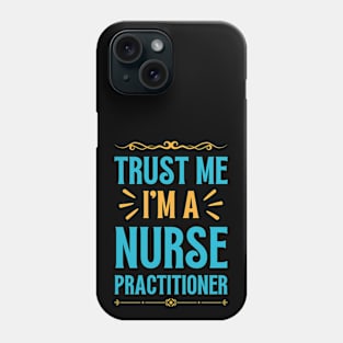 Funny Nurse Practitioner Phone Case