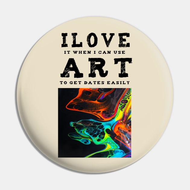 I love Art. This t-shirt gets you dates. Pin by AndersonGiftStore