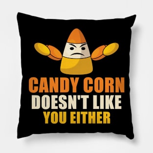 Candy Corn Doesn't Like You Either Pillow