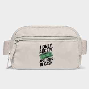 I Only Accept Apologies In Cash Money Lover Bag