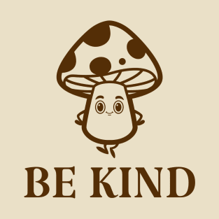 Be Kind T Shirt T-Shirt