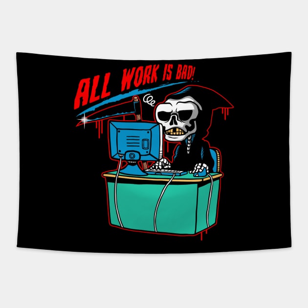 All work is bad! Tapestry by Camelo