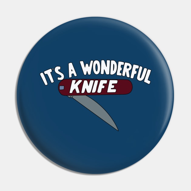 It's a Wonderful Knife Pin by saintpetty