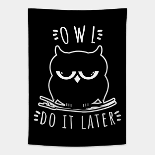 Owl Do It Later | Perfect Cute Funny Owl Procrastination Gift Idea Tapestry