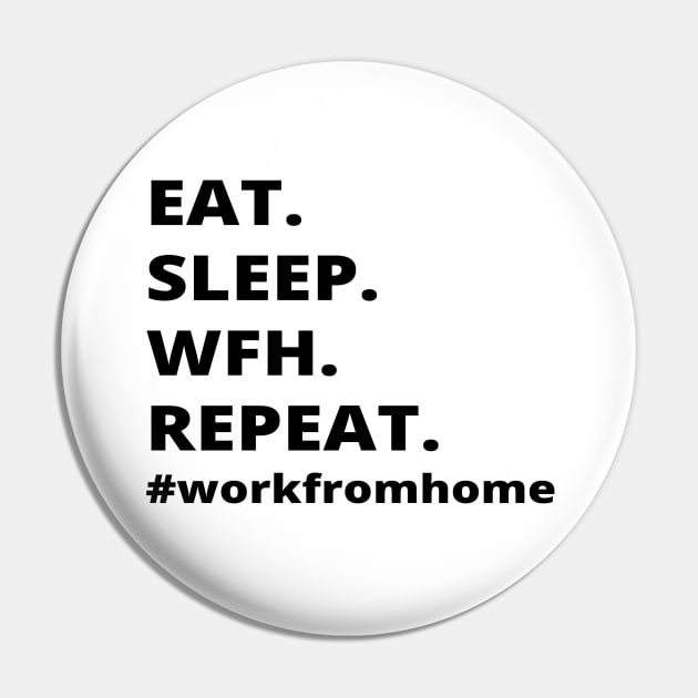 Eat.Sleep.Wfh.Repeat- Work From Home Pin by simple_words_designs