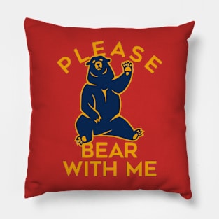 Please  Bear with me Pillow