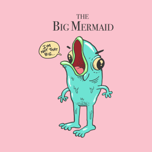 The Big Mermaid T-Shirt