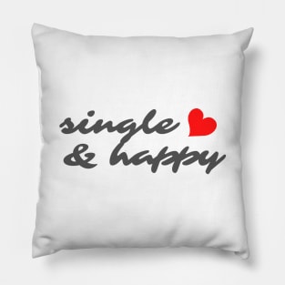 SINGLE AND HAPPY Pillow