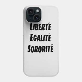 Liberty Equality Sisterhood Phone Case