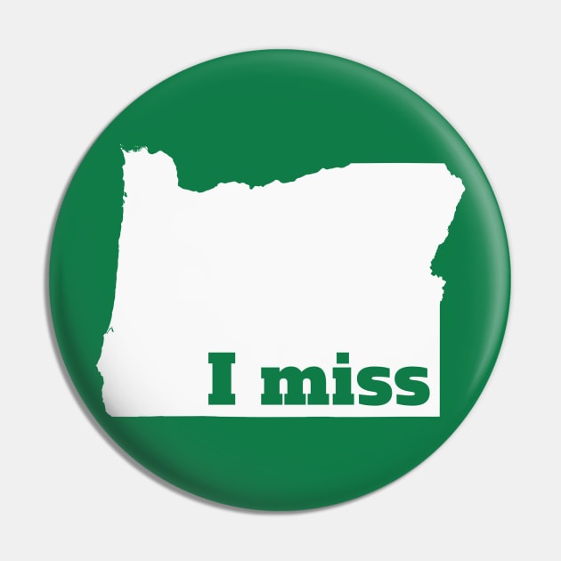 I Miss Oregon - My Home State Pin by Yesteeyear