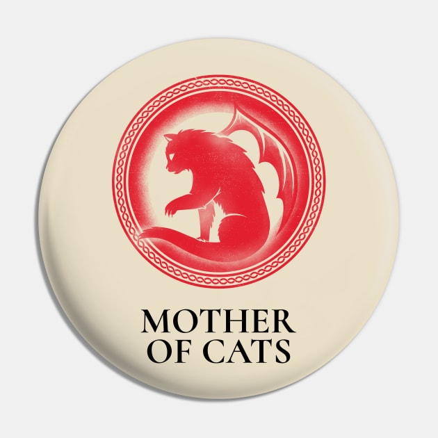 Mother Of Cats - Game Of Thrones V2 Pin by Tip Top Tee's