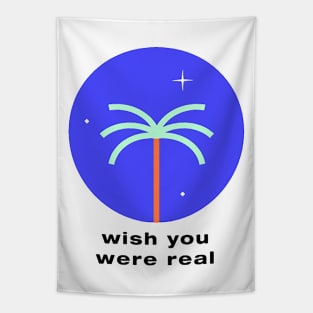 wish you were real Tapestry