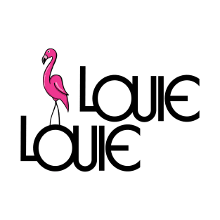 Louie Louie T-Shirt