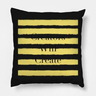 Creators Will Create Cool Yellow Pillow