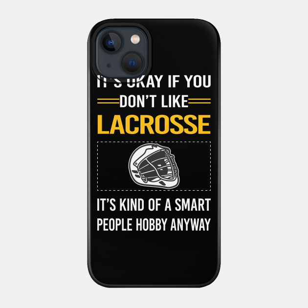 Funny Smart People Lacrosse - Lacrosse - Phone Case