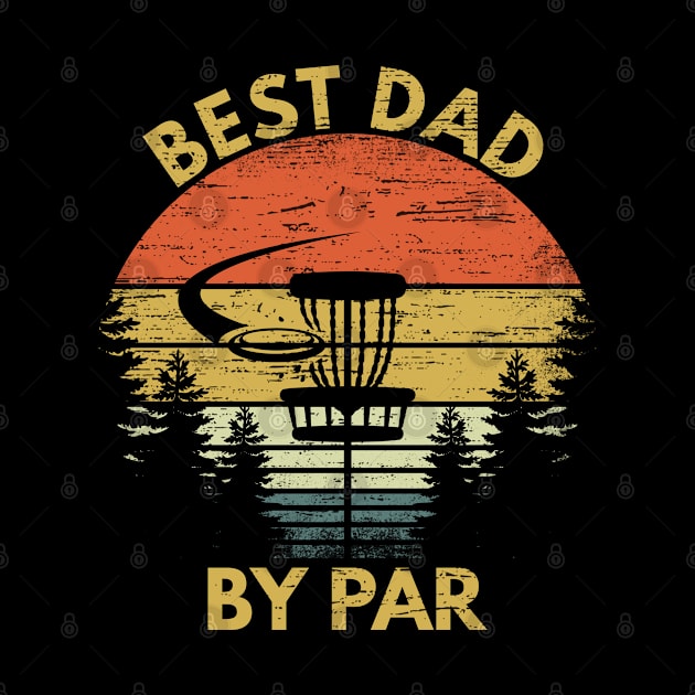 Best Dad By Par Funny Disc Golf Dad Fathers Day Gift by RK Design