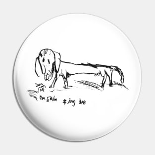 Long Dog Sketch Pin
