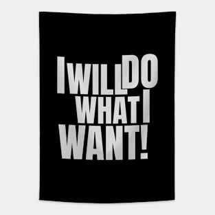 I will do what I want! Tapestry