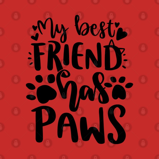 My best friends has paws by P-ashion Tee