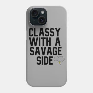 Classy With A Savage Side - Funny Saying Gift, Best Gift Idea For Friends, Classy Girls, Vintage Retro Phone Case