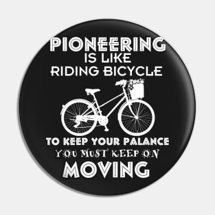 PIONEERING IS LIKE RIDING BICYCLE Pin