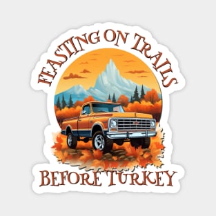 Feasting on trails before turkey Magnet