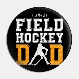 Field Hockey Dad (Loudest) Pin